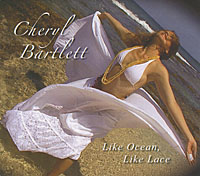 Cheryl Bartlett - Like Ocean, Like Lace